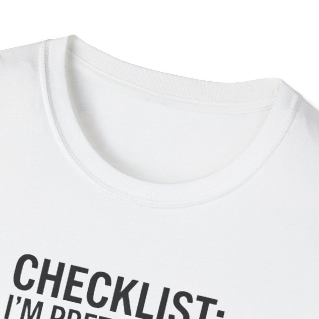 Funny Checklist T-Shirt – “Checklist: I’m Pretty Sure I Did the Checklist — 10 Hours Solo, 20 Hours Crying”