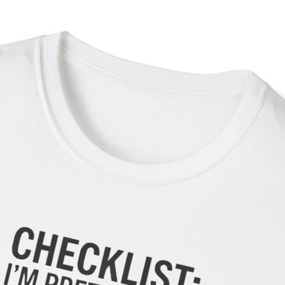 Funny Checklist T-Shirt – “Checklist: I’m Pretty Sure I Did the Checklist — 10 Hours Solo, 20 Hours Crying”
