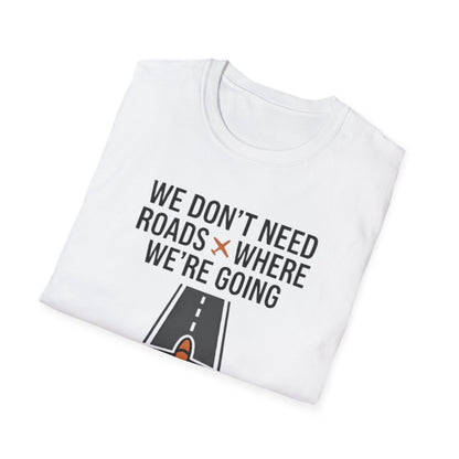 Aviation T-Shirt – "We Don't Need Roads Where We're Going (Except for the Runway)"