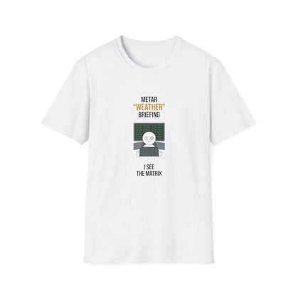 T-Shirt — METAR “Weather” Briefing Pilot Shirt (I See The Matrix)