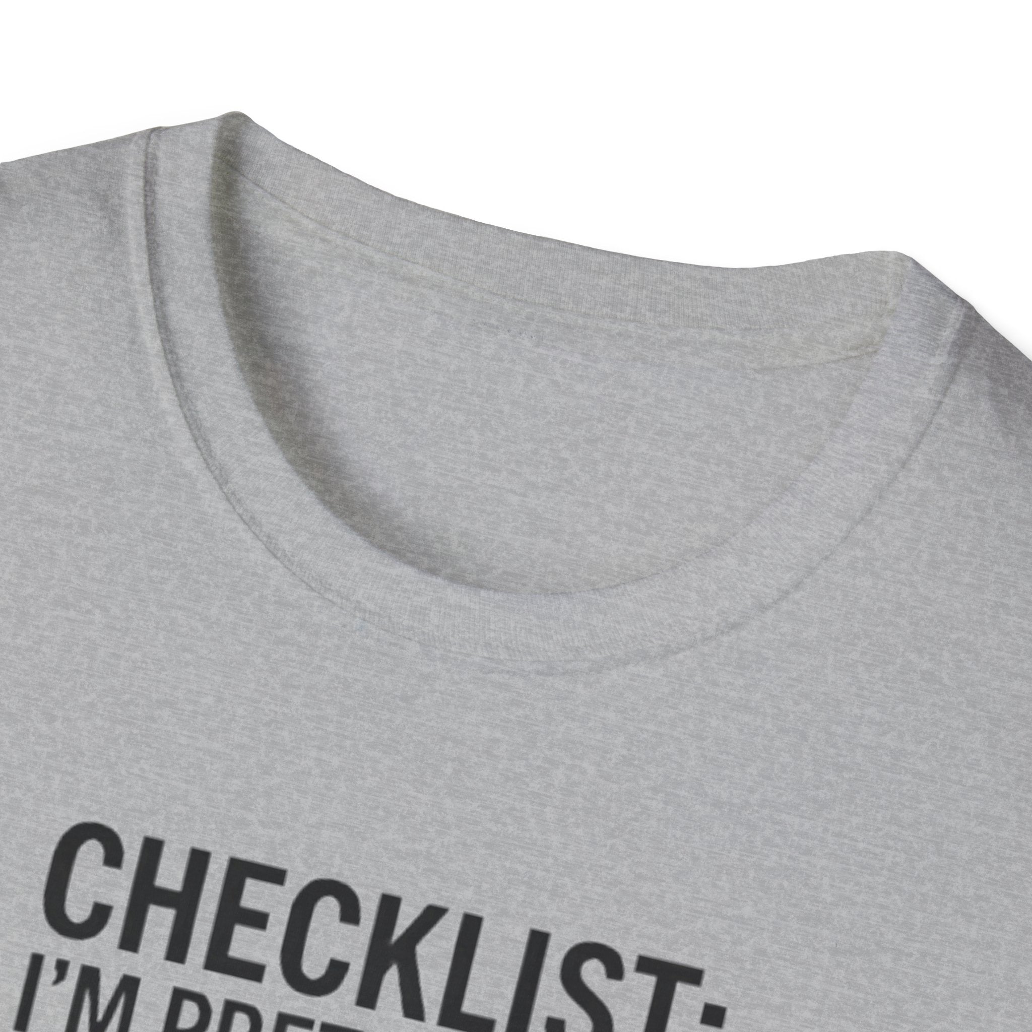 Funny Checklist T-Shirt – “Checklist: I’m Pretty Sure I Did the Checklist — 10 Hours Solo, 20 Hours Crying”