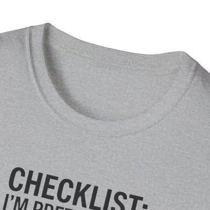 Funny Checklist T-Shirt – “Checklist: I’m Pretty Sure I Did the Checklist — 10 Hours Solo, 20 Hours Crying”