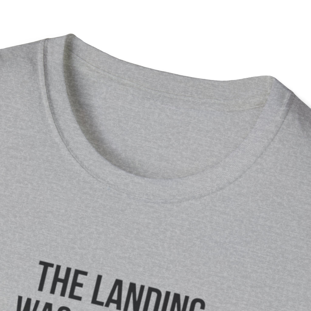 Aviation Quote T-Shirt — "The landing was a bit firm but the runway is still there"
