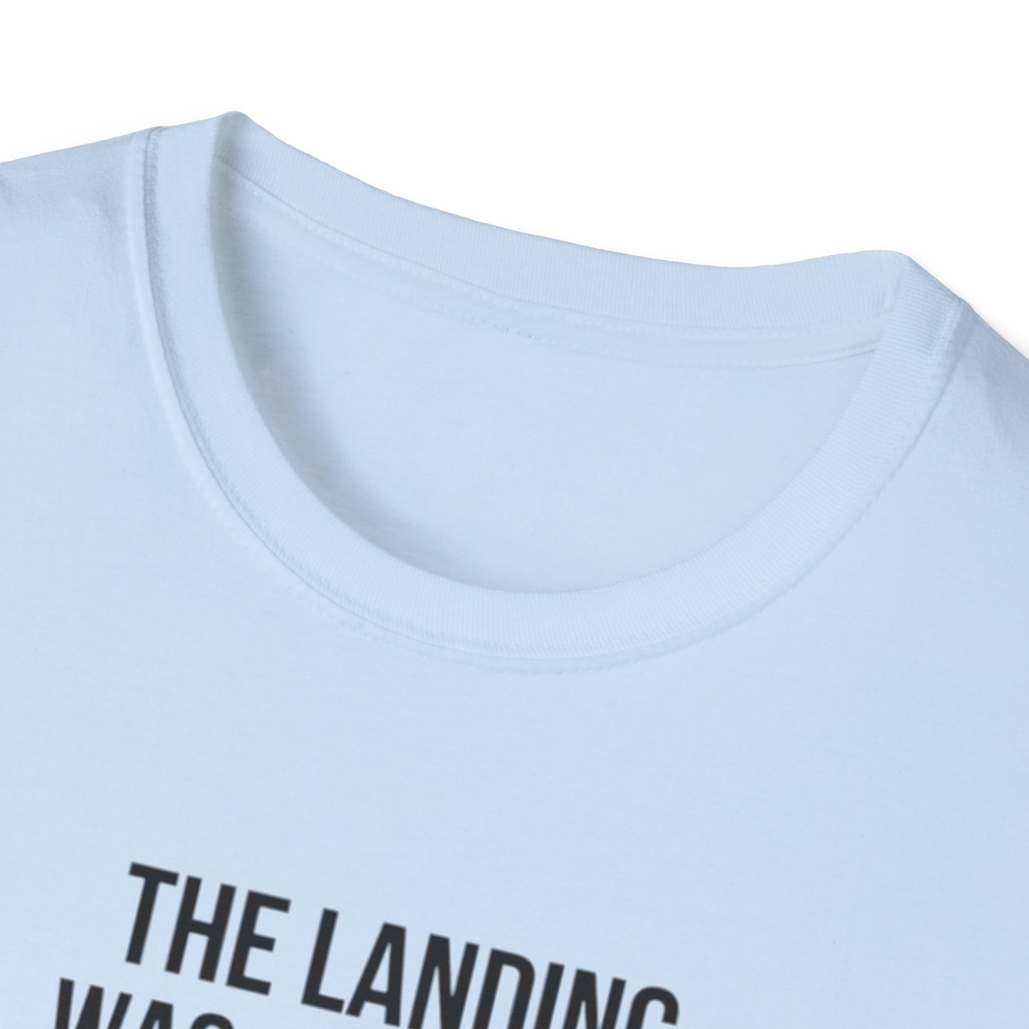 Aviation Quote T-Shirt — "The landing was a bit firm but the runway is still there"