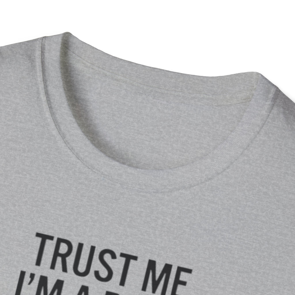 Pilot Humor T-Shirt — "Trust Me I'm a Pilot I Have No Idea Where We Are"