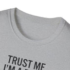 Pilot Humor T-Shirt — "Trust Me I'm a Pilot I Have No Idea Where We Are"
