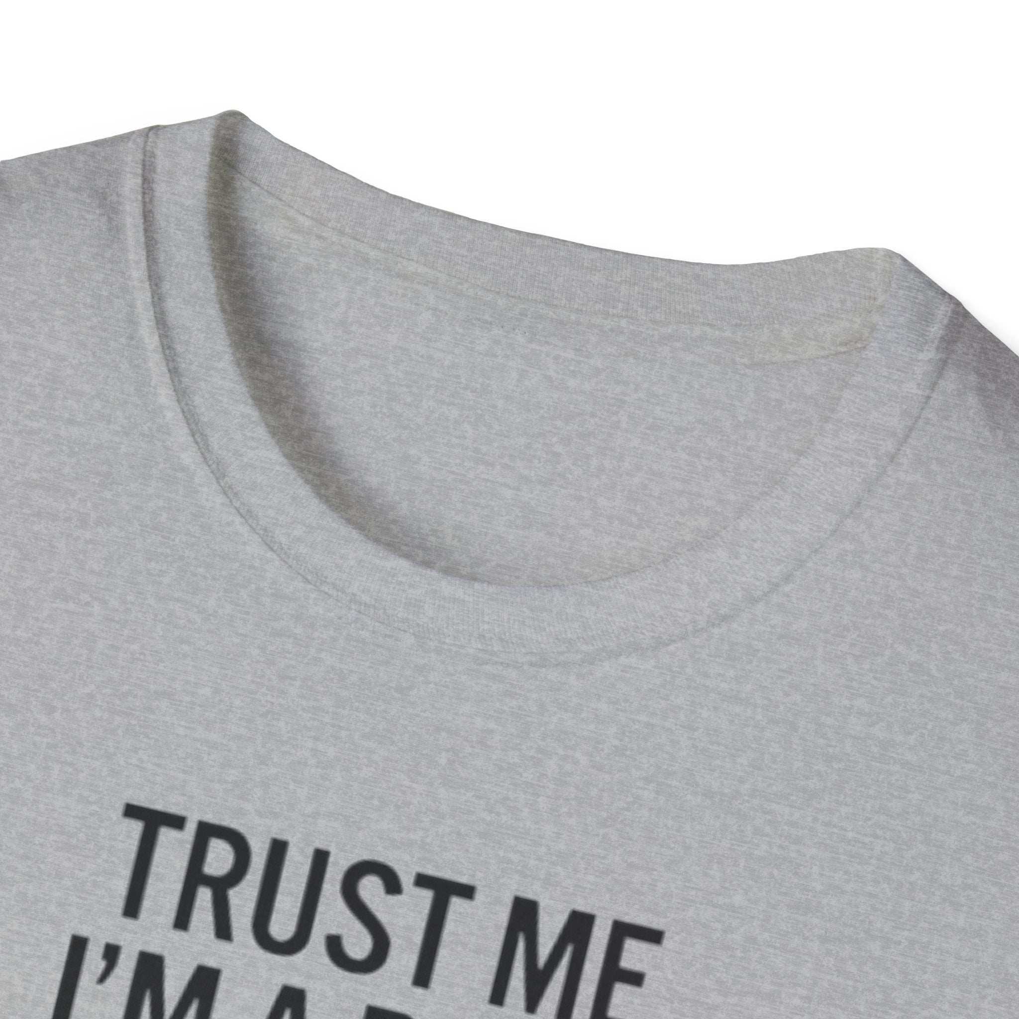Pilot Humor T-Shirt — "Trust Me I'm a Pilot I Have No Idea Where We Are"