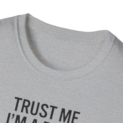 Pilot Humor T-Shirt — "Trust Me I'm a Pilot I Have No Idea Where We Are"