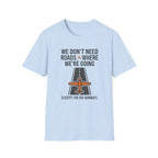 Aviation T-Shirt – "We Don't Need Roads Where We're Going (Except for the Runway)"