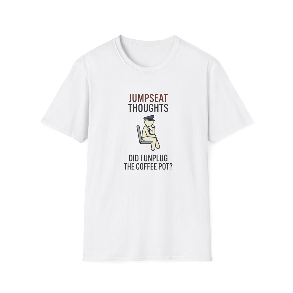 Jumpseat Thoughts T-Shirt — "Did I Unplug the Coffee Pot?" Pilot Humor Tee