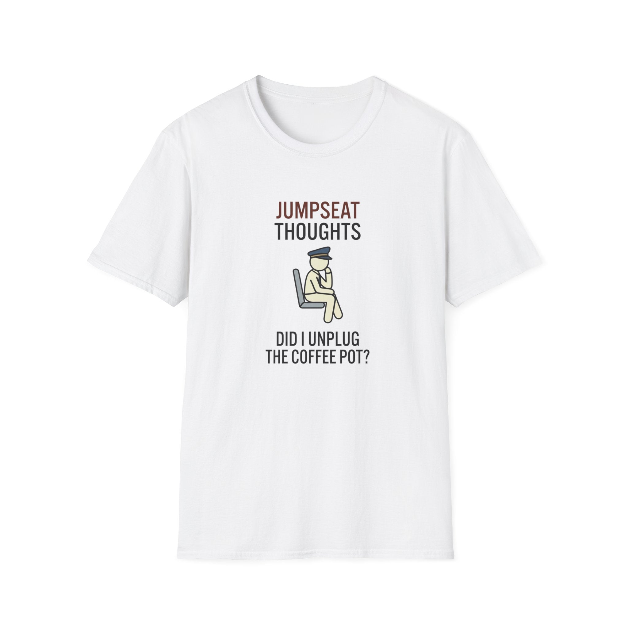 Jumpseat Thoughts T-Shirt — "Did I Unplug the Coffee Pot?" Pilot Humor Tee