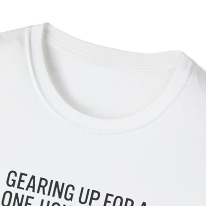 Packing Humor T-Shirt — "Gearing Up for a One-Hour Flight, Packing for a Three-Week Vacation"