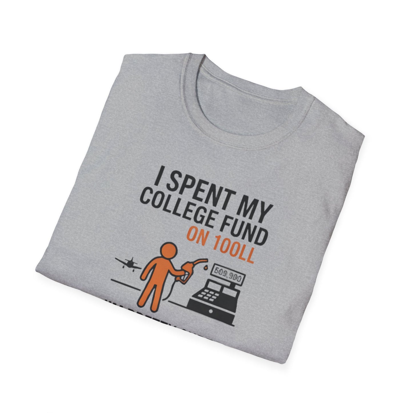 I Spent My College Fund on 100LL Aviation T-Shirt — Funny Pilot Fuel Shirt