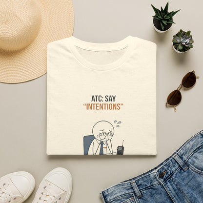 T‑Shirt — “ATC: Say 'Intentions'” Funny Air Traffic Controller Pilot Tee