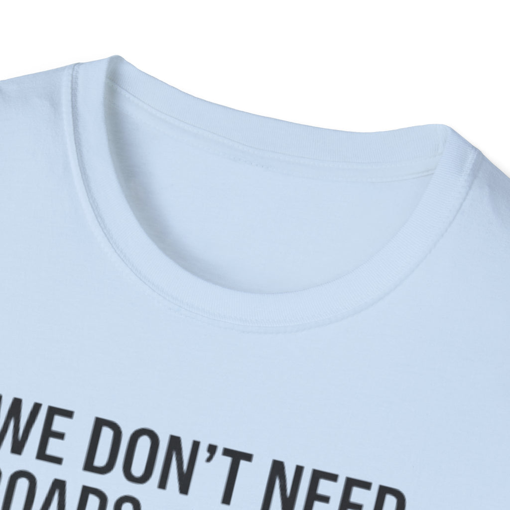 Aviation T-Shirt – "We Don't Need Roads Where We're Going (Except for the Runway)"