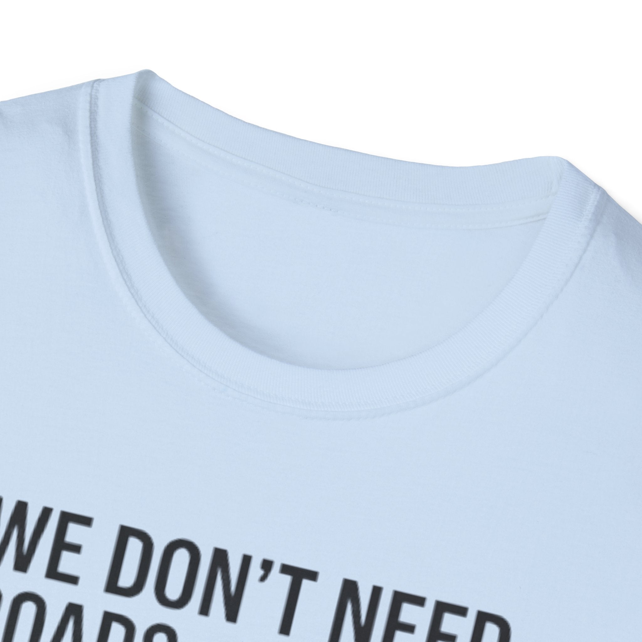Aviation T-Shirt – "We Don't Need Roads Where We're Going (Except for the Runway)"