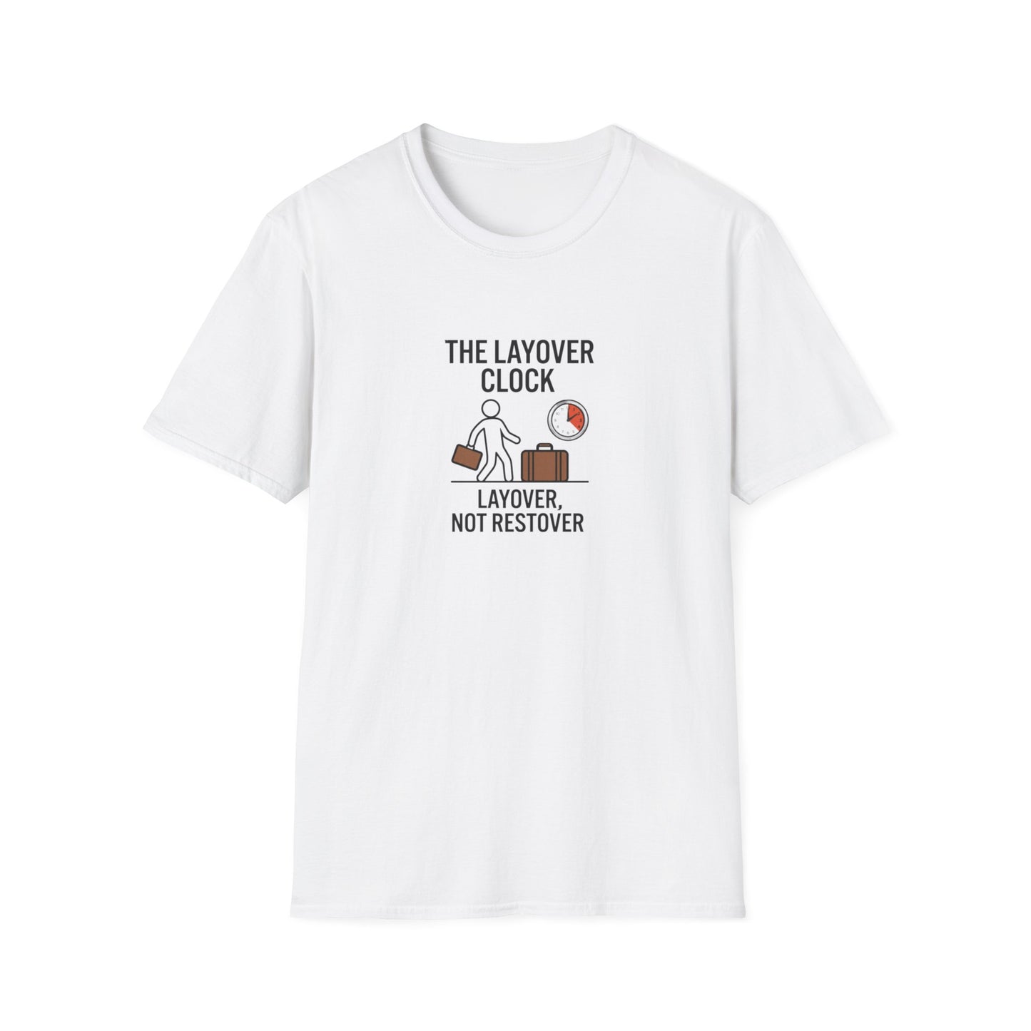Layover Clock T-Shirt — Travel Humor Tee (“Layover, Not Restover”)