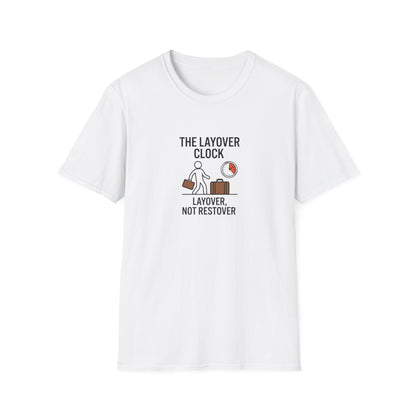 Layover Clock T-Shirt — Travel Humor Tee (“Layover, Not Restover”)