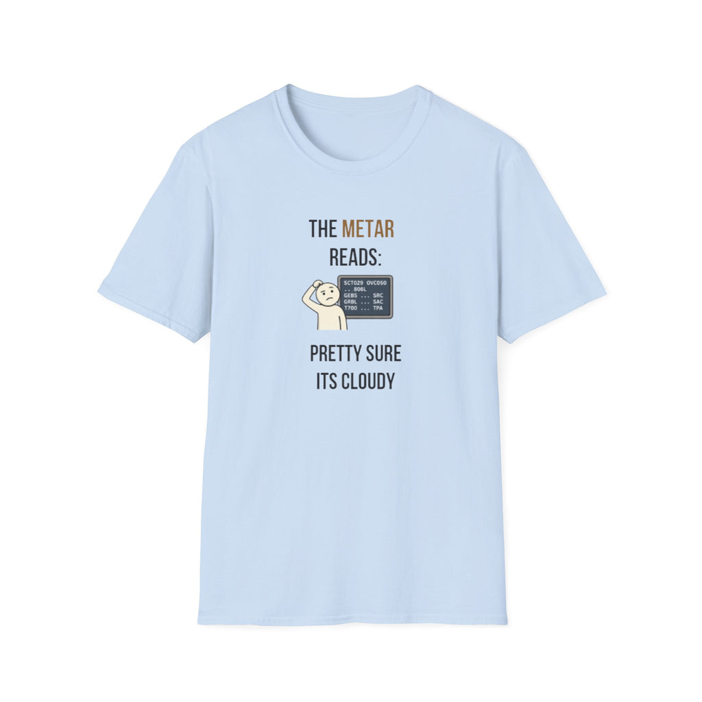 METAR Reads: Pretty Sure It's Cloudy T-Shirt