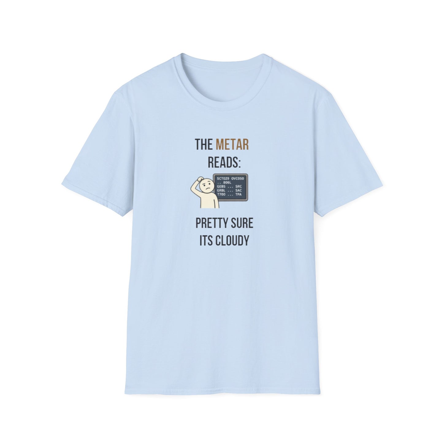 METAR Reads: Pretty Sure It's Cloudy T-Shirt