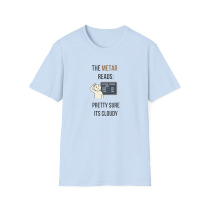 METAR Reads: Pretty Sure It's Cloudy T-Shirt