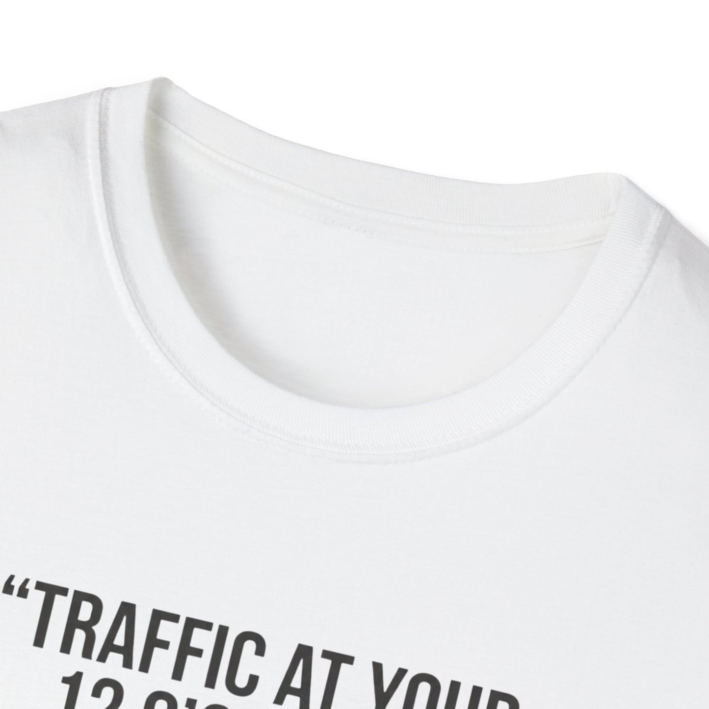 Traffic at Your 12 O'Clock T-Shirt — Funny Pilot/Driver Joke Tee
