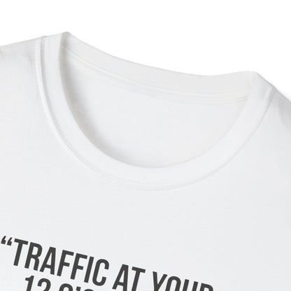 Traffic at Your 12 O'Clock T-Shirt — Funny Pilot/Driver Joke Tee