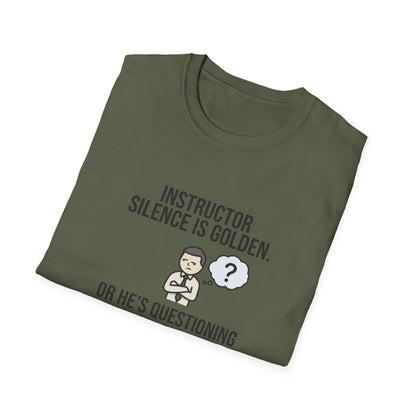 Instructor Humor T-Shirt — "Silence Is Golden... Or He’s Questioning His Life Choices"