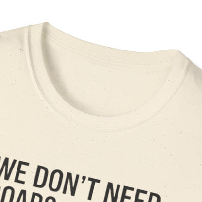 Aviation T-Shirt – "We Don't Need Roads Where We're Going (Except for the Runway)"
