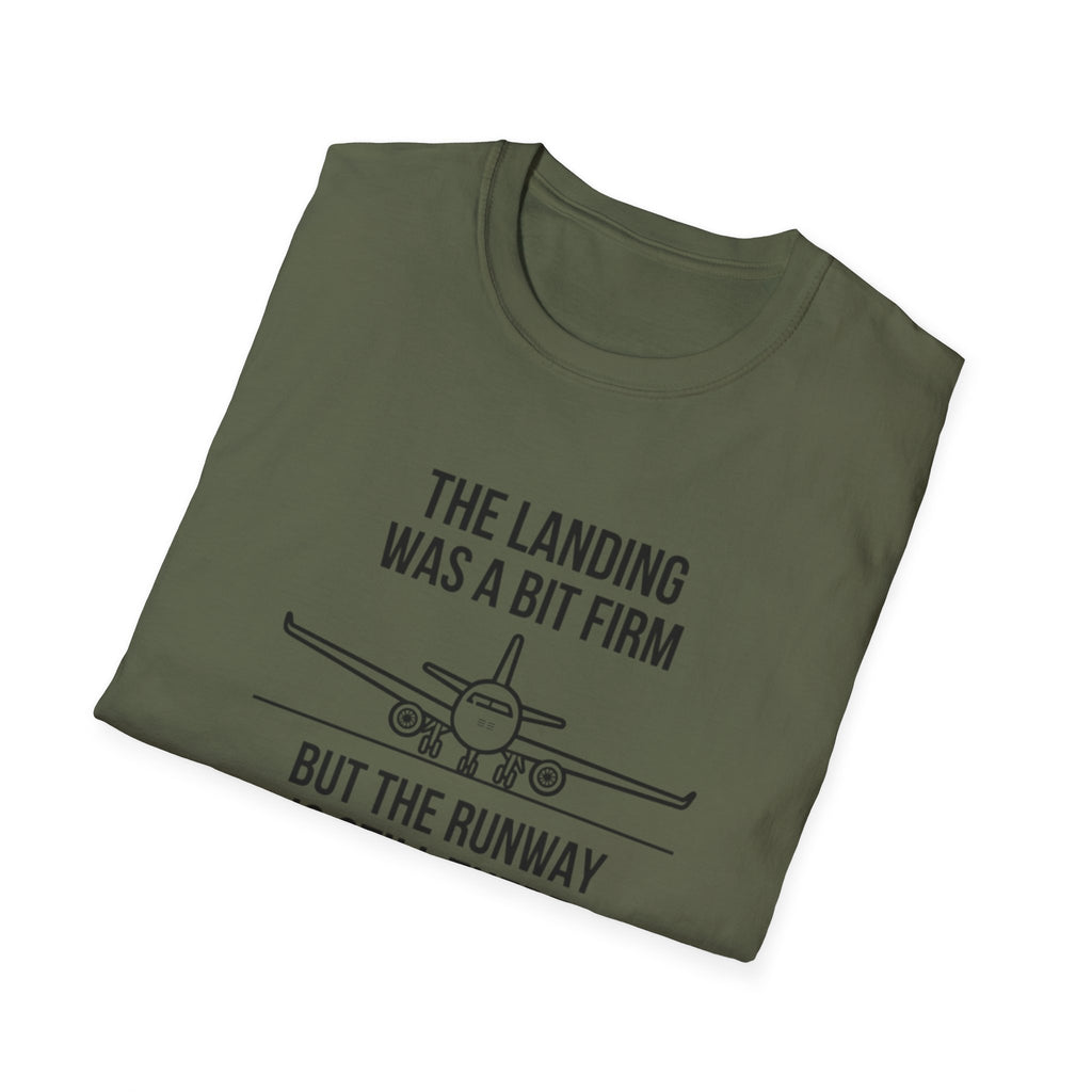 Aviation Quote T-Shirt — "The landing was a bit firm but the runway is still there"