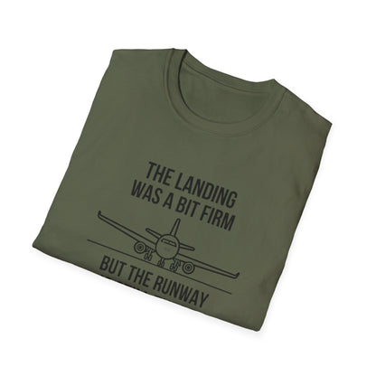 Aviation Quote T-Shirt — "The landing was a bit firm but the runway is still there"