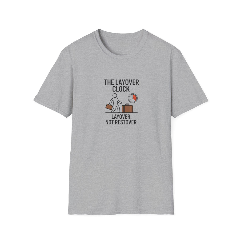 Layover Clock T-Shirt — Travel Humor Tee (“Layover, Not Restover”)
