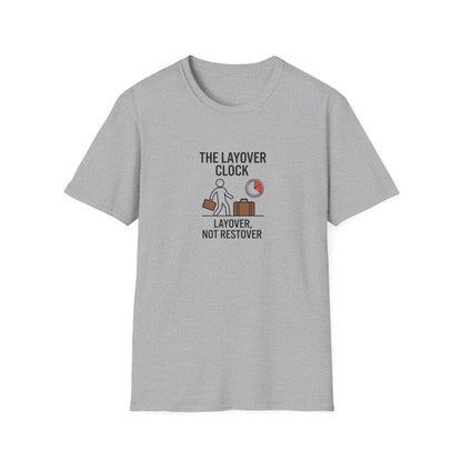 Layover Clock T-Shirt — Travel Humor Tee (“Layover, Not Restover”)