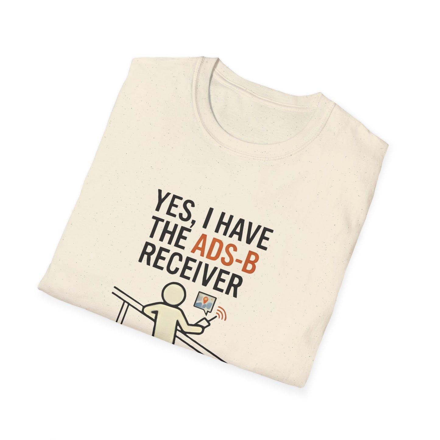 YES, I HAVE THE ADS-B RECEIVER T-Shirt — Pilot/AvGeek Aviation Tee