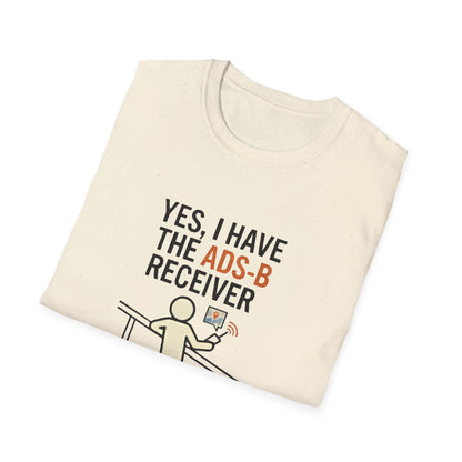 YES, I HAVE THE ADS-B RECEIVER T-Shirt — Pilot/AvGeek Aviation Tee