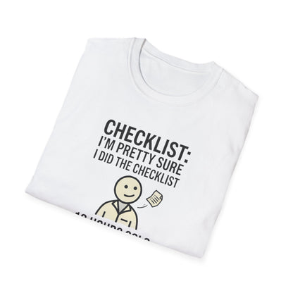 Funny Checklist T-Shirt – “Checklist: I’m Pretty Sure I Did the Checklist — 10 Hours Solo, 20 Hours Crying”
