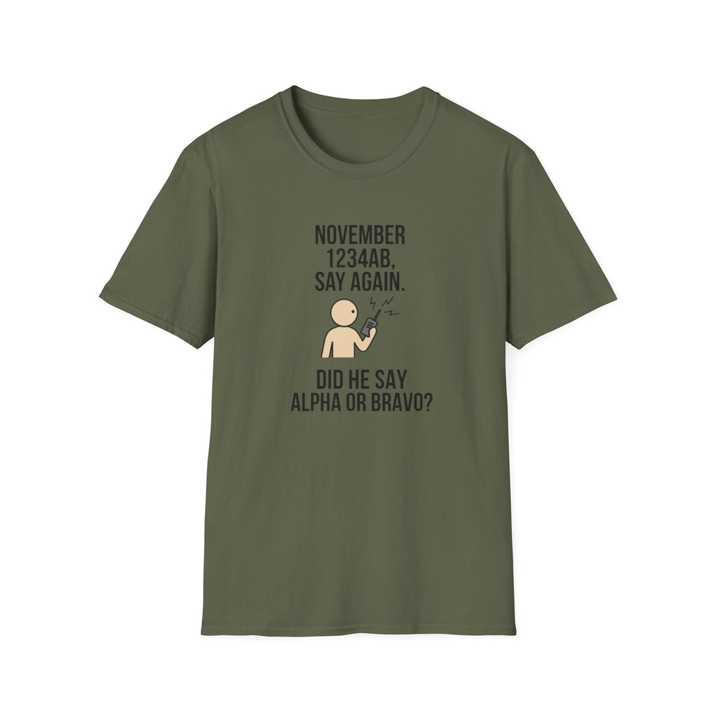 T‑Shirt — Funny 'November 1234AB, Say Again. Did He Say Alpha or Bravo?' Radio Communication Tee