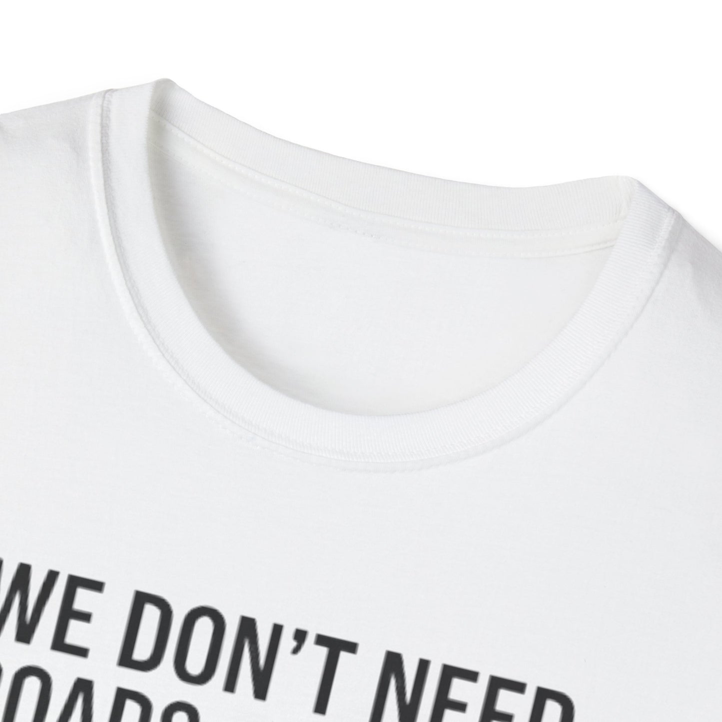 Aviation T-Shirt – "We Don't Need Roads Where We're Going (Except for the Runway)"
