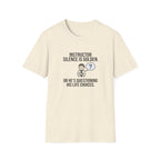 Instructor Humor T-Shirt — "Silence Is Golden... Or He’s Questioning His Life Choices"
