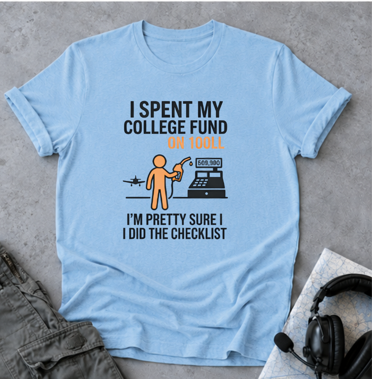 I Spent My College Fund on 100LL Aviation T-Shirt — Funny Pilot Fuel Shirt