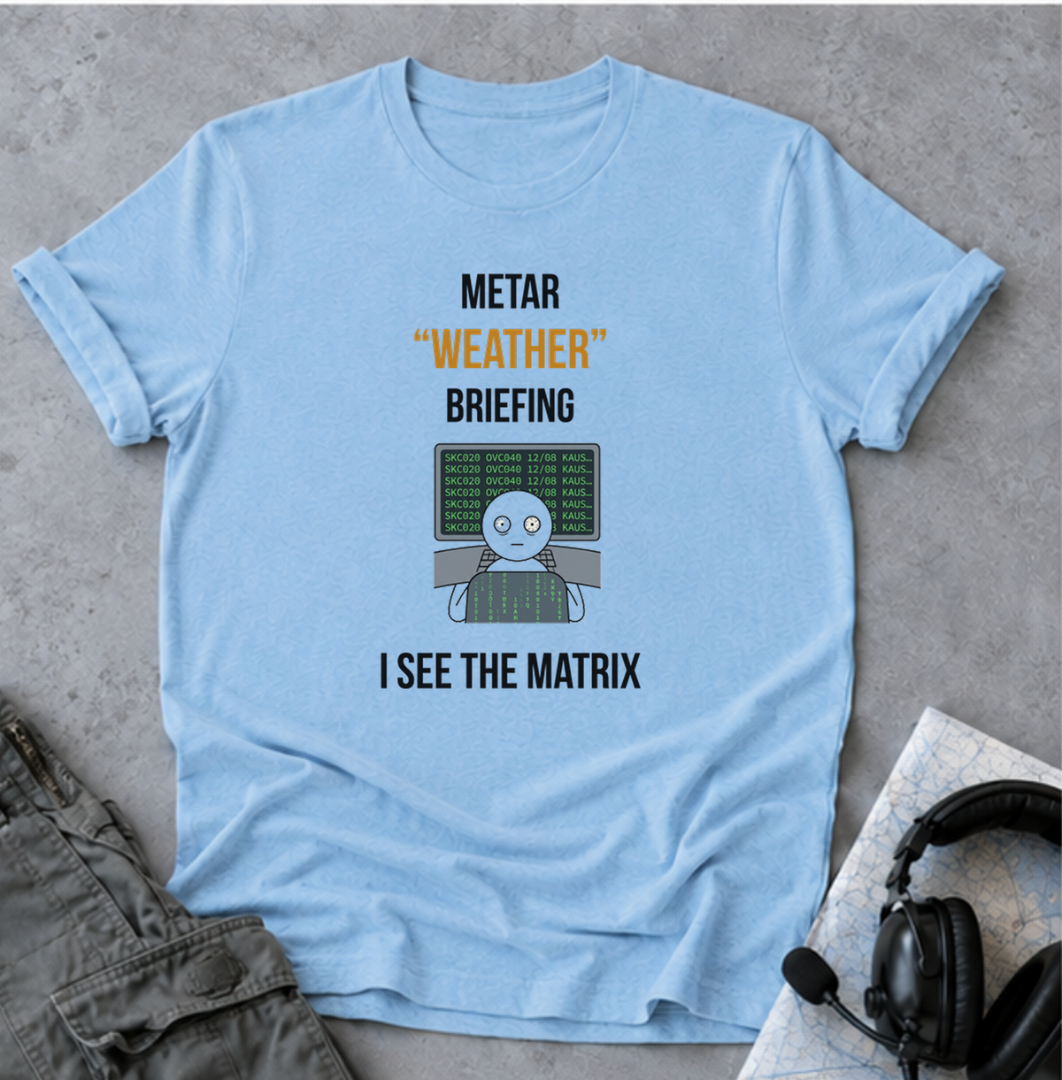 T-Shirt — METAR “Weather” Briefing Pilot Shirt (I See The Matrix)