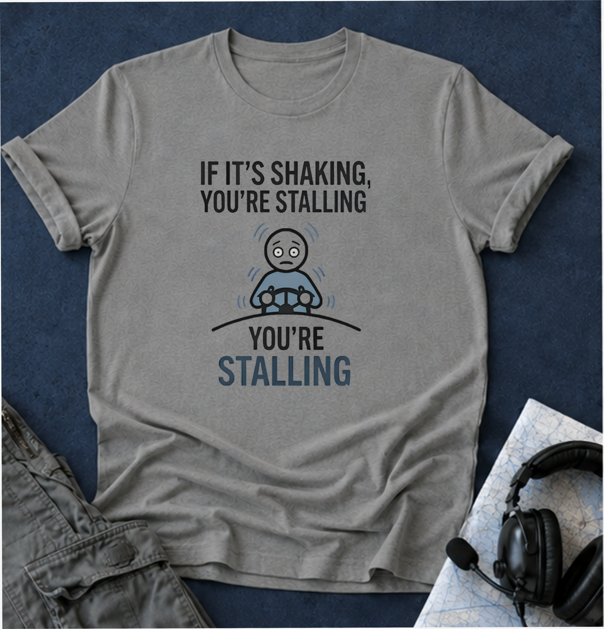 Copy of T-Shirt — "If It's Shaking, You're Stalling" Funny Driving Instruction Tee
