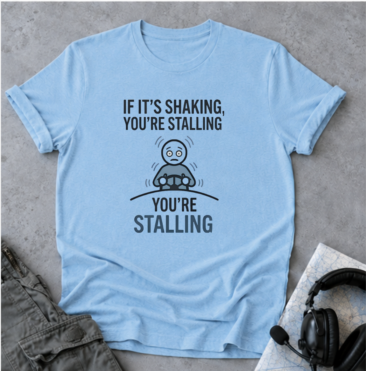 Copy of T-Shirt — "If It's Shaking, You're Stalling" Funny Driving Instruction Tee