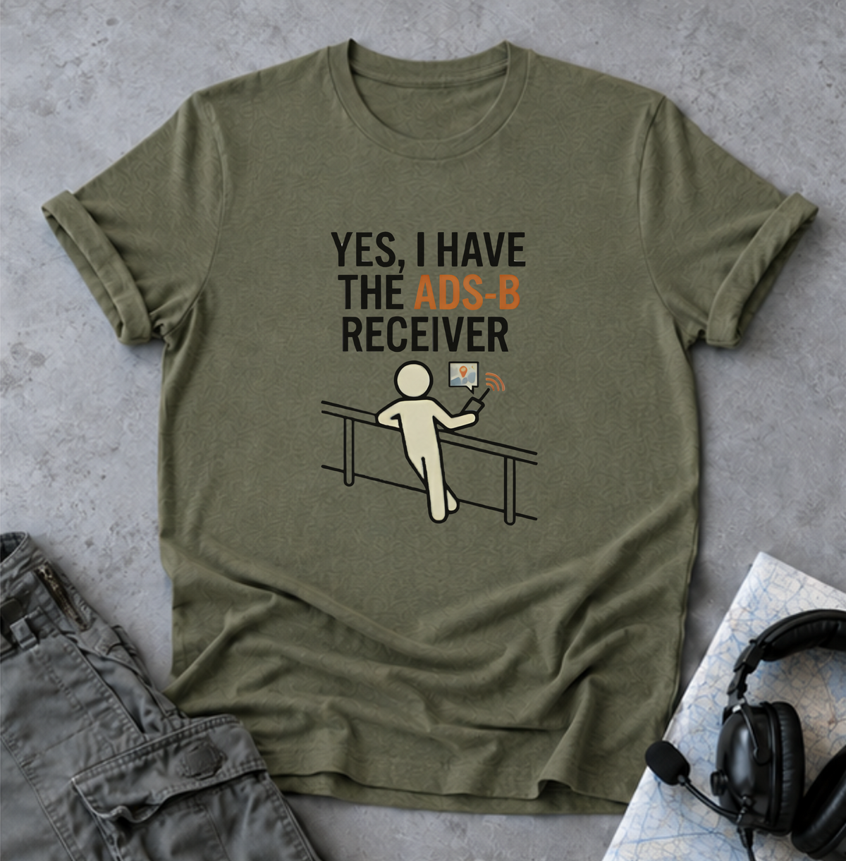 Copy of YES, I HAVE THE ADS-B RECEIVER T-Shirt — Pilot/AvGeek Aviation Tee