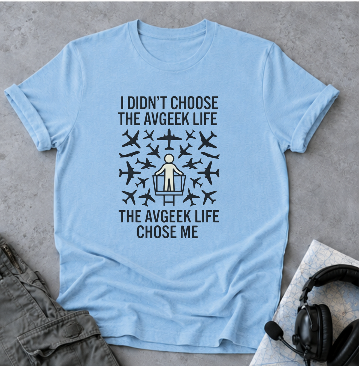 Pilot T-Shirt — "I Didn't Choose the Avgeek Life" Airplane Graphic Tee