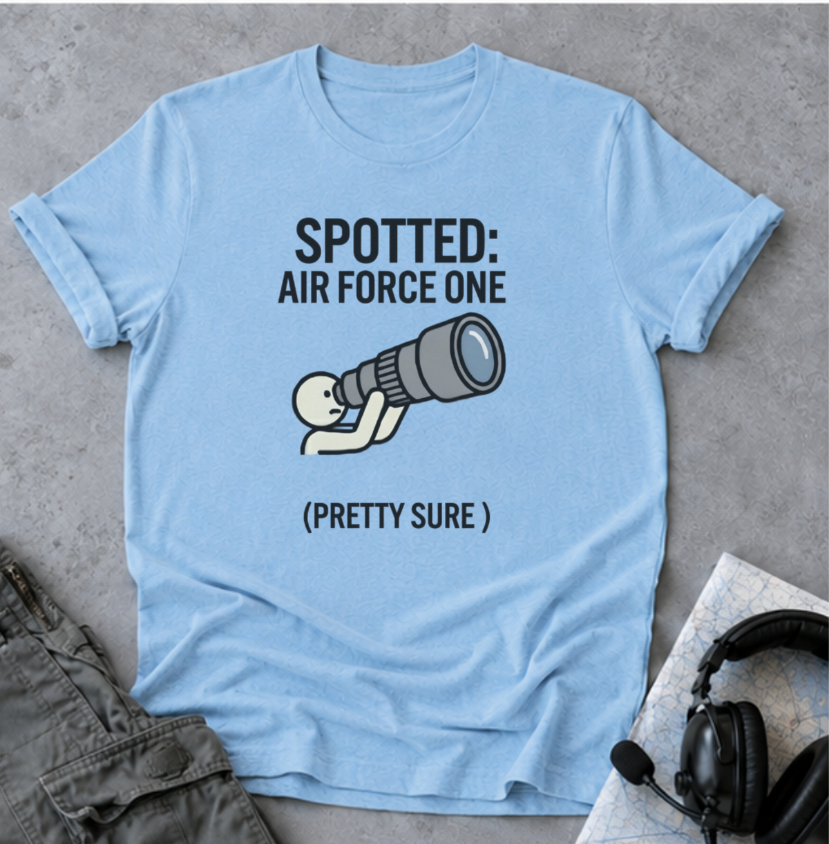 Spotter T-Shirt — "Spotted: Air Force One (Pretty Sure)" Plane Spotting Tee