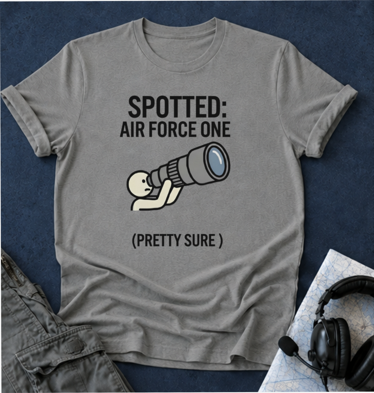 Spotter T-Shirt — "Spotted: Air Force One (Pretty Sure)" Plane Spotting Tee