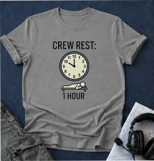 Crew Rest 1 Hour T-Shirt — Pilot/Flight Crew Rest Period Tee