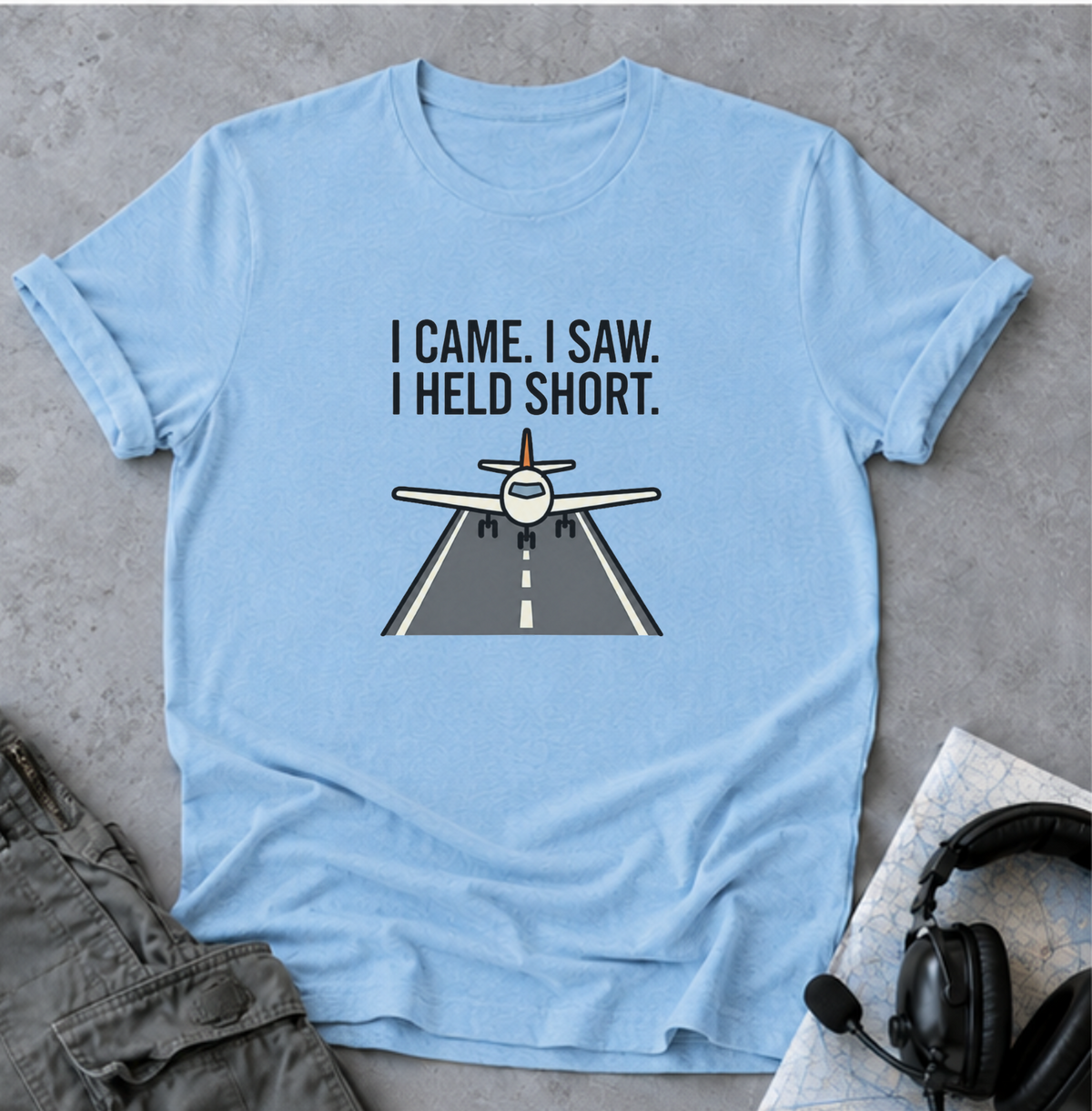 Copy of Aviation T-Shirt — "I Came. I Saw. I Held Short." Pilot Runway Graphic Tee