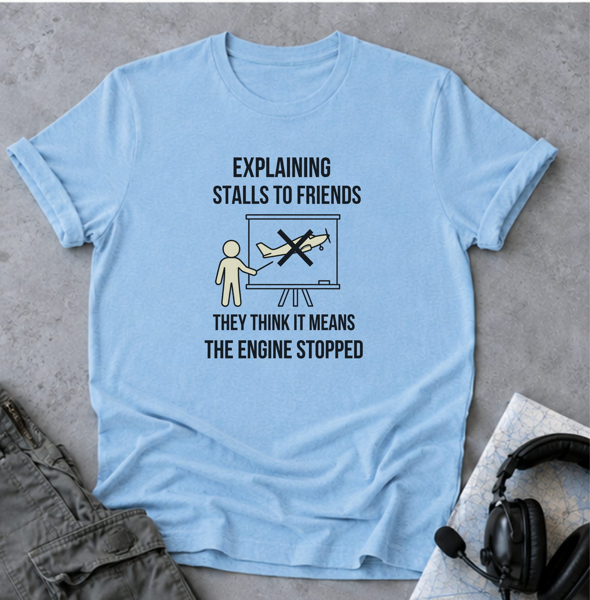 Aviation T-Shirt — "Explaining Stalls to Friends: They Think It Means the Engine Stopped"